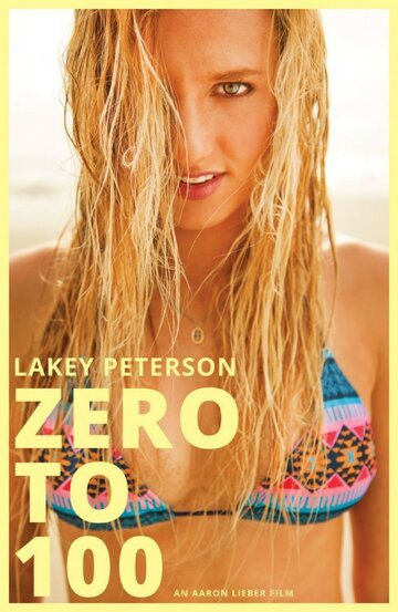 Лейки Петерсон: От нуля до ста || Lakey Peterson: Zero to 100 (2013)