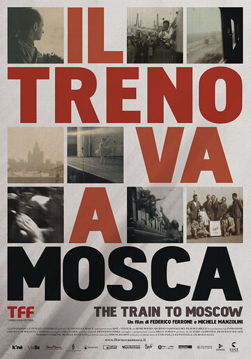 Поезд едет в Москву: Путешествие в Утопию || Il treno va a Mosca (2013)