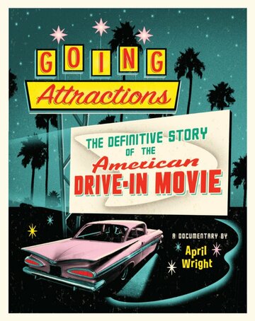 История американских драйв-ин кинотеатров || Going Attractions: The Definitive Story of the American Drive-in Movie (2013)