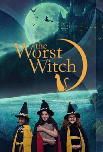 Самая плохая ведьма || The Worst Witch (2017)