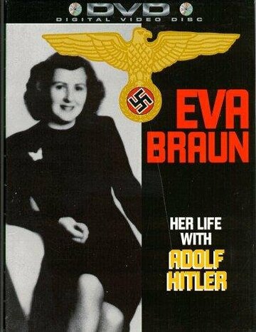 Ева Браун: Её жизнь с Адольфом Гитлером || Eva Braun: Her Life with Adolf Hitler (1996)