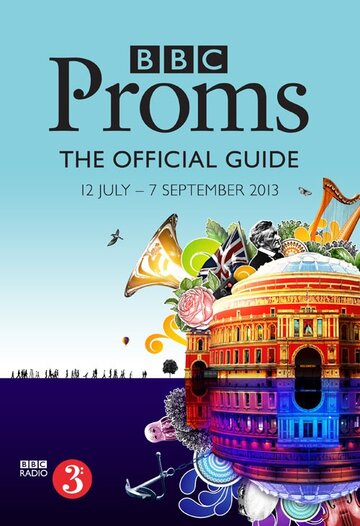 BBC: Променадный концерт || BBC Proms (2013)