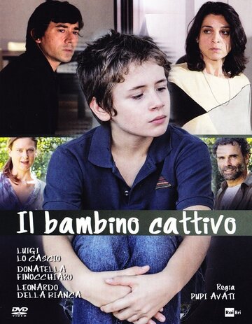 Непослушный мальчик || Il bambino cattivo (2013)