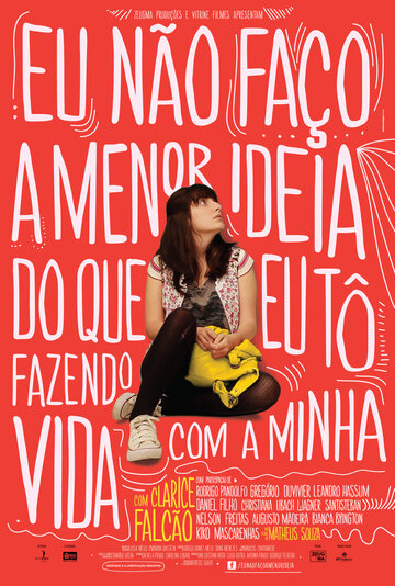 Я не имею ни малейшего понятия, что я делаю со своей жизнью || Eu Não Faço a Menor Ideia do Que Eu Tô Fazendo Com a Minha Vida (2012)