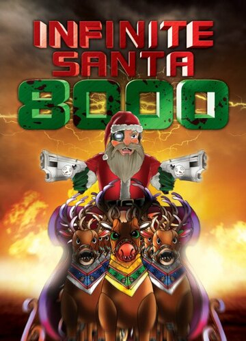 Беспредельный Санта 8000 || Infinite Santa 8000 (2013)