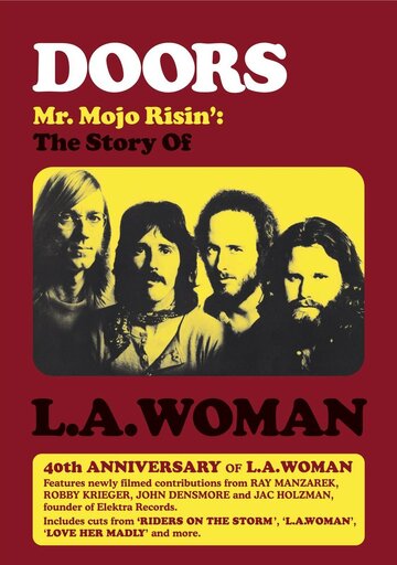 История создания «L.A. Woman» || The Doors: Mr. Mojo Risin - The Story of LA Woman (2012)