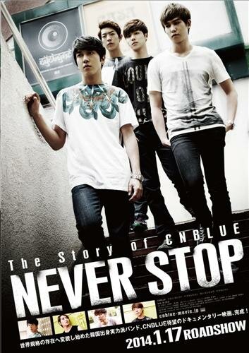 История группы CNBlue: Никогда не останавливайся || The Story of CNBlue: Never Stop (2013)