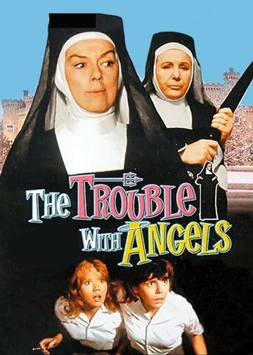 Неприятности с ангелами || The Trouble with Angels (1966)