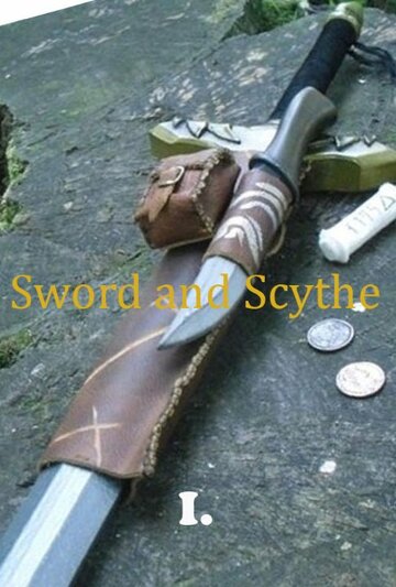 Меч и коса I: Хроники || Sword and Scythe I: Chronicles