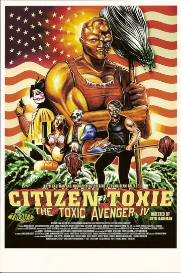 Токсичный мститель 4: Гражданин Токси || Citizen Toxie: The Toxic Avenger IV (2001)
