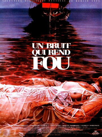 Звук, издаваемый безумцем || Un bruit qui rend fou (1994)