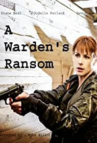 Выкуп Уорден || A Warden's Ransom (2014)