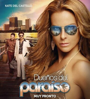 Владельцы рая || Dueños del Paraíso (2015)