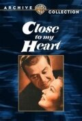Близко к моему сердцу || Close to My Heart (1951)
