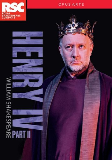 Генрих IV: Часть 2 || Royal Shakespeare Company: Henry IV Part II (2014)