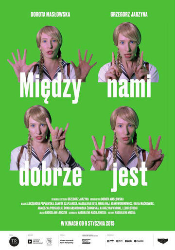 Между нами все хорошо || Miedzy nami dobrze jest (2014)