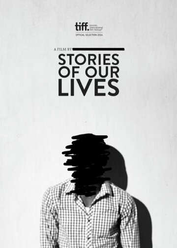 Истории наших жизней || Stories of Our Lives (2014)