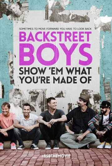 Backstreet Boys: Покажи им, из какого ты теста || Backstreet Boys: Show 'Em What You're Made Of (2015)