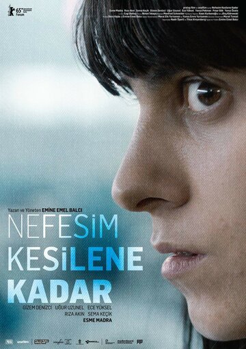 Пока я не перестал дышать || Nefesim Kesilene Kadar (2015)