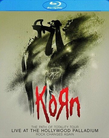 KoRn: The Path of Totality Tour || Korn: The Path Of Totality, Live At The Hollywood Palladium (2012)