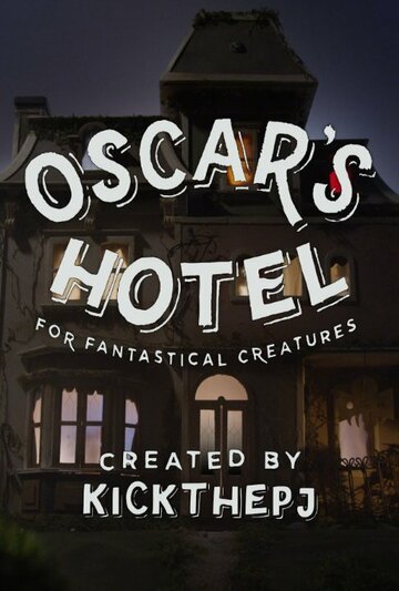 Отель Оскара для фантастических существ || Oscar's Hotel for Fantastical Creatures (2015)