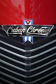 Кубинский хром || Cuban Chrome (2015)