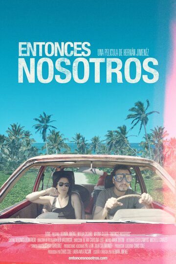 О нас || Entonces Nosotros (2016)