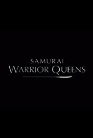 Женщины-самураи || Samurai Warrior Queens (2015)