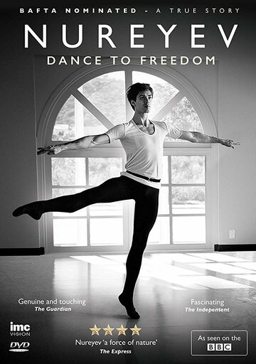Рудольф Нуреев: Танец к свободе || Rudolf Nureyev: Dance to Freedom (2015)