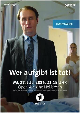 Кто сломается — мёртв || Wer aufgibt ist tot (2016)