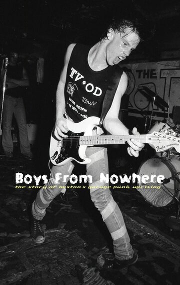 Парни из ниоткуда: история возникновения бостонского панка || Boys from Nowhere: The Story of Boston's Garage Punk Uprising (2016)