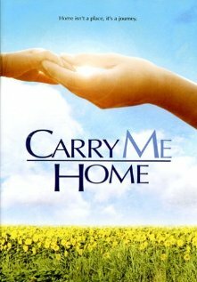 Забери меня домой || Carry Me Home (2004)