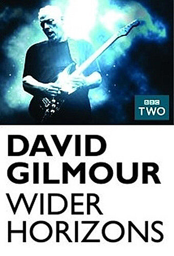 Дэвид Гилмор: Широкие горизонты || David Gilmour: Wider Horizons (2015)