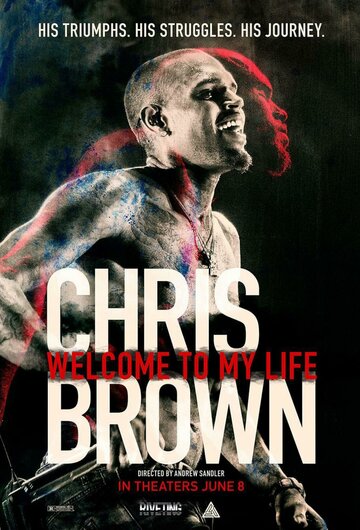 Крис Браун: Добро пожаловать в мою жизнь || Chris Brown: Welcome to My Life (2017)