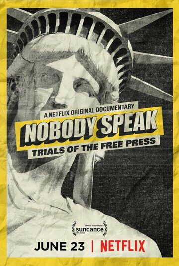Всем молчать: Судебные процессы над свободной прессой || Nobody Speak: Trials of the Free Press (2017)