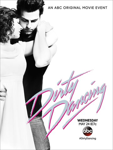 Грязные танцы || Dirty Dancing (2017)