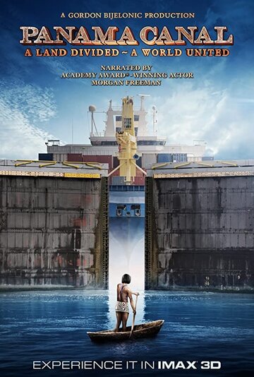 Panama Canal in 3D a Land Divided a World United (2019)