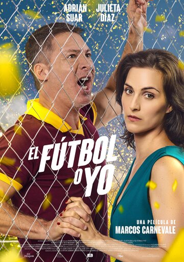 Футбол или я || El Fútbol o yo (2017)