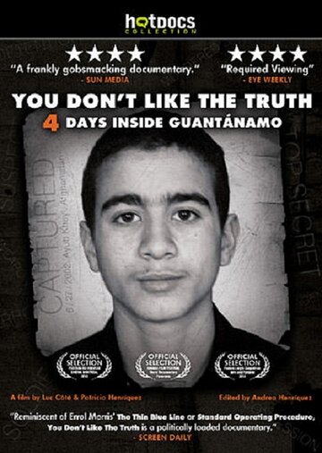 Вы не любите правду – 4 дня в Гуантанамо || You Don't Like the Truth: 4 Days Inside Guantanamo (2010)