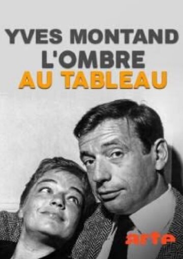 Yves Montand, l'ombre au tableau (2016)