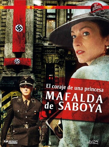 Мафальда Савойская – Мужественная принцесса || Mafalda di Savoia - Il coraggio di una principessa (2006)