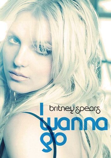 Britney Spears: I Wanna Go (2011)