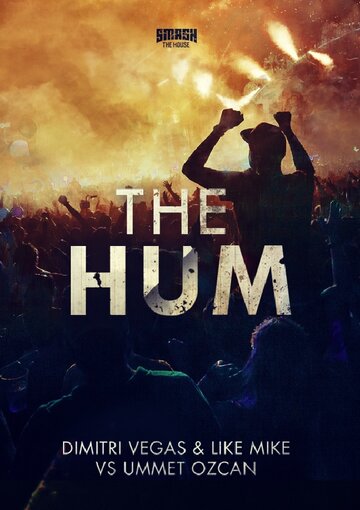 Dimitri Vegas & Like Mike vs. Ummet Ozcan: The Hum (2015)