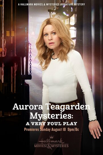 Aurora Teagarden Mysteries: A Very Foul Play || Тайны Авроры Тигарден: Очень таинственное убийство (2019)