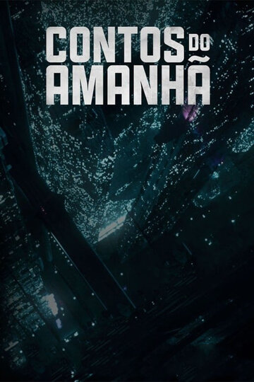 Рассказы из будущего || Contos do Amanhã (2020)
