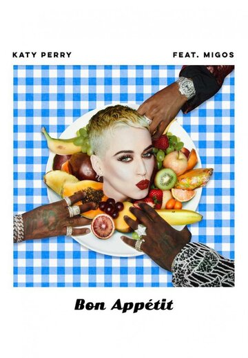 Katy Perry Feat. Migos: Bon Appétit (2017)