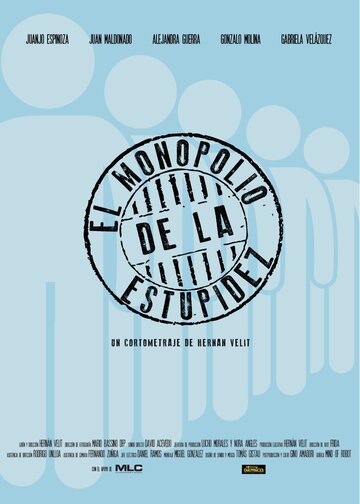 Монополия на глупость || El monopolio de la estupidez (2017)