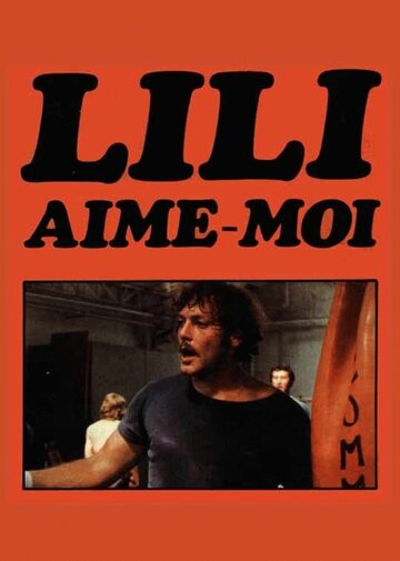 Лили, полюби меня || Lily, aime-moi (1975)