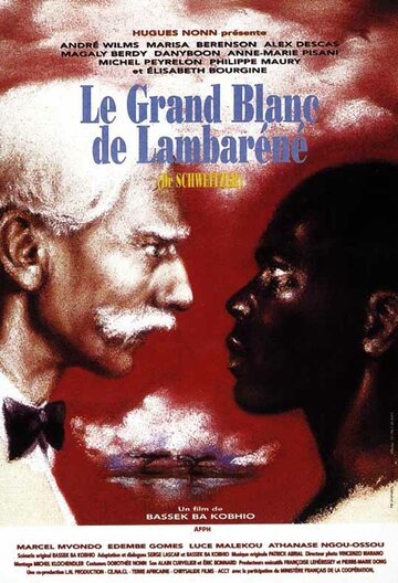 Великий Белый из Ламбарене || Le grand blanc de Lambaréné (1995)