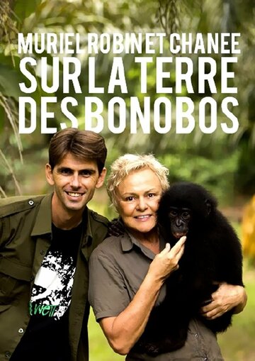 Muriel Robin & Chanee sur la Terre des Bonobos (2017)